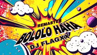 #trending BOLOLO HAHA x REMASTER x DJ FLAGXX