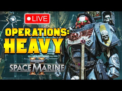 HEAVY & VANGUARD OPERATIONS GAMEPLAY | Live | Space Marine 2