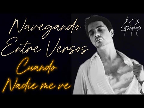 De Que Habla CUANDO NADIE ME VE de Alejandro Sanz | Navegando Entre Versos