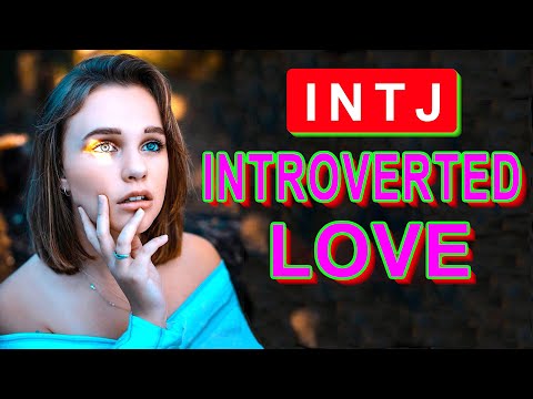 INTJ Introverted Love - why it can be so tough