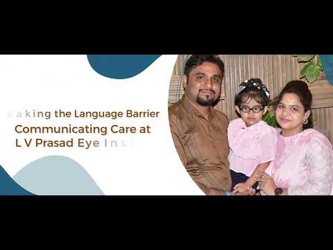 Breaking the Language Barrier - Communicating Care at LVPEI