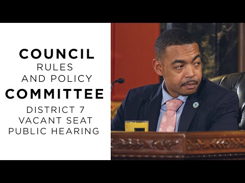 Council Rules & Reference Committee: District 7 Vacant Seat Public Hearing