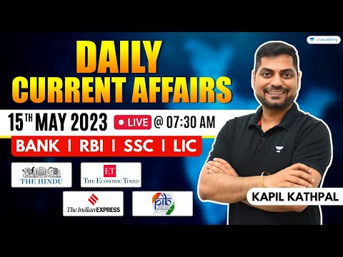 15th May 2023 Current Affairs Today | Daily Current Affairs | News Analysis By Kapil Kathpal