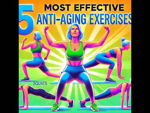 5 Most Effective Anti Aging Exercises