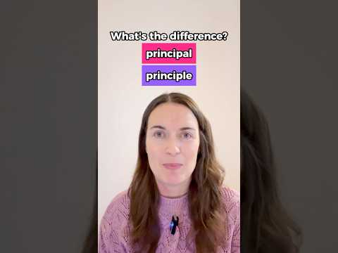 Principal and principle - what’s the difference in English?