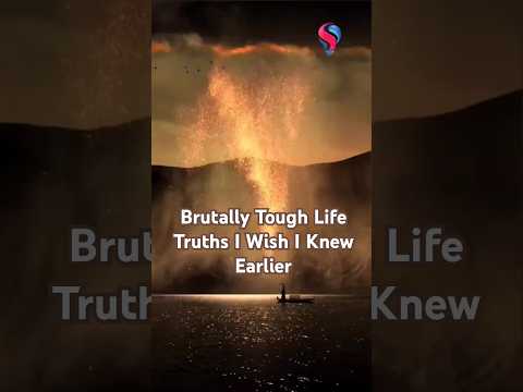 Brutally Tough Life Truths I Wish I Knew Earlier #lifelessons #motivation #shorts