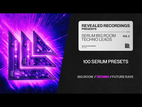 Serum Big Room Techno Leads Vol. 2 (100 Presets) Big Room, Techno, Trance, Future Rave | Revealed