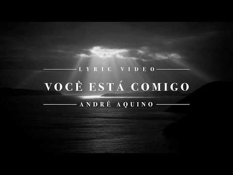 André Aquino - Você Está Comigo . Feat Ana Rock (Lyric Video)