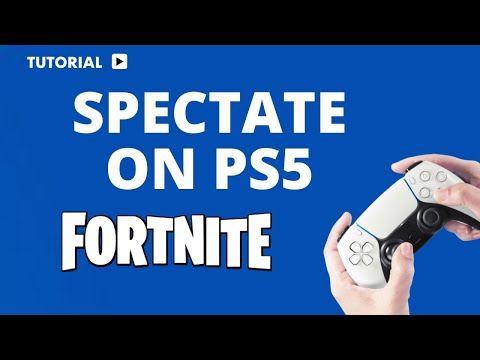 How to Spectate in Fortnite on PS5: A Complete Guide