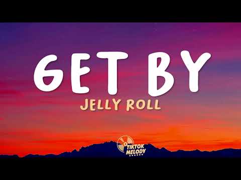 Jelly Roll - Get By (Lyrics)