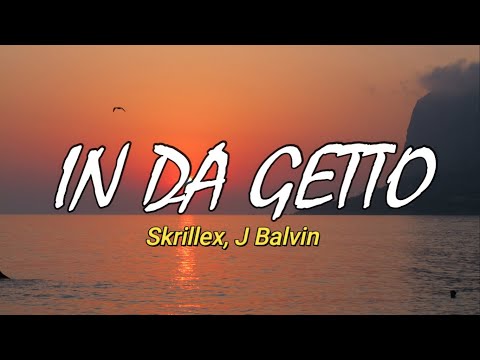 In Da Getto Lyrics - Skrillex, J Balvin | Tiktok Song | Musika