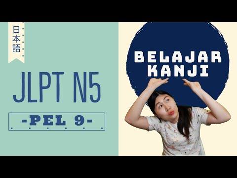 BELAJAR KANJI JEPANG JLPT N5 - PELAJARAN 9