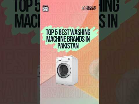 Top 5 Best Washing Machine Brands In Pakistan