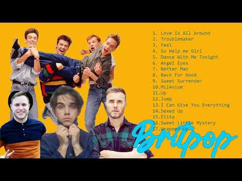 Britpop Hits Playlist-  Wet Wet Wet, Gary Barlow, Robbie Williams, Olly Murs Greatest  Britpop Mix