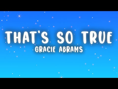 Gracie Abrams - That’s So True (Lyrics)