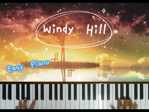 [纯音乐/ BGM ]Windy Hill 🍃 Easy Piano 🎹 简化版钢琴  by 羽肿