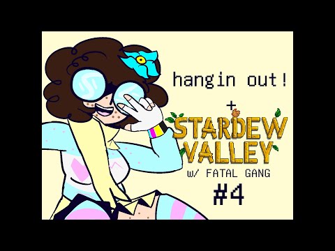 catching up!! (also playing stardew with FATAL GANG later { #4 } )