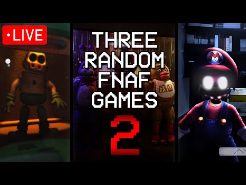 *LIVE* 3 RANDOM FNAF FANGAMES GAMES || Stream #2