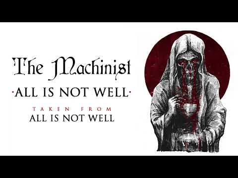 THE MACHINIST - 'ALL IS NOT WELL' (OFFICIAL FULL ALBUM STREAM)