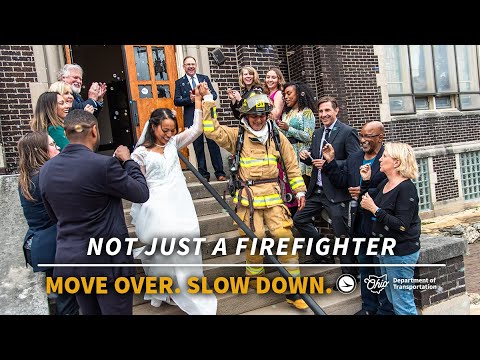 Not Just a Firefighter | Move Over, Slow Down