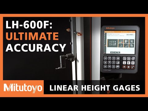 The Mitutoyo LH-600F: The Future Of Height Gage Technology