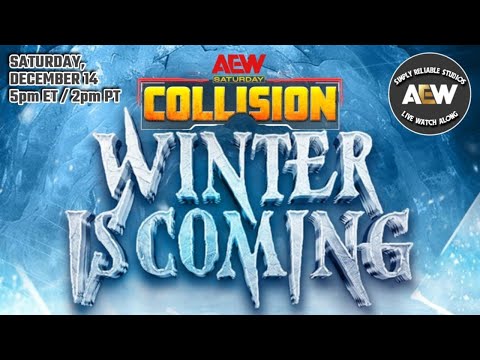 Simply Reliable Studios Presents: AEW Collison Winter is Coming Watch Along Coverage