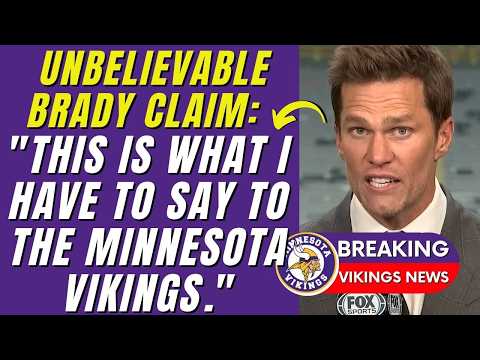 🚨🔥 BRADY’S COMMENT SHAKES UP THE NFL: MINNESOTA’S MOMENT OF TRUTH! WHAT’S NEXT? MINNESOTA VIKINGS