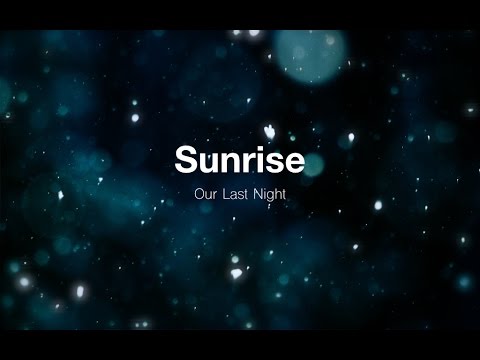 Sunrise - Our Last Night (Lyrics)