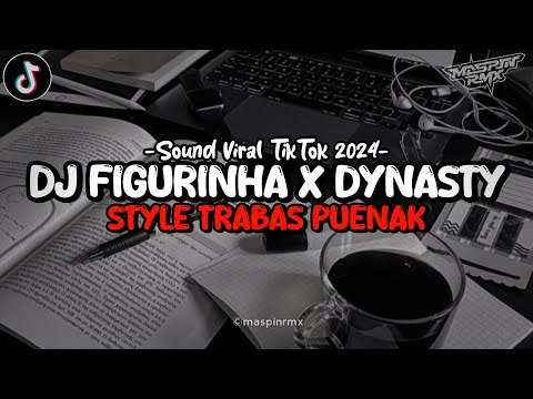 Dj Figurinha X Dynasty Mengkane Style Trabas Viral Tiktok 2024