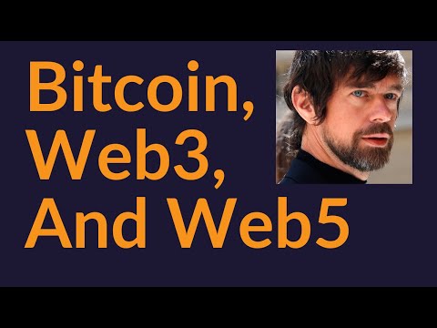 Bitcoin, Web3, and Web5