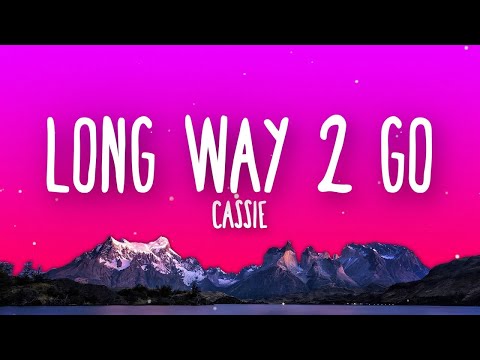 Cassie - Long Way 2 Go (Lyrics)