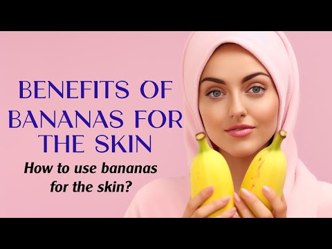 Benefits of Bananas for The Skin, How to Prepare Bananas Masks for The Skin?