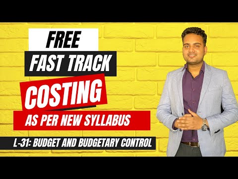 Ca Inter Costing Fastrack Batch for May 2024 Attempt| Lecture 31| Budget and Budgetary costing