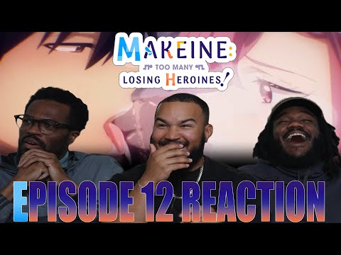 In The Amusement Park Though?! | Makeine: Too Many Losing Heroines Episode 12 Reaction