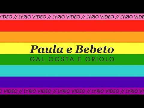 Gal Costa e Criolo - Paula e Bebeto (Lyric video)