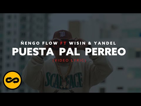 Ñengo Flow, Wisin y Yandel - Puesta Pal Perreo (Video Lyric)