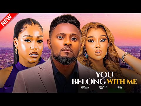 YOU BELONG WITH ME - Maurice Sam, Onyii Alex, Uche Montana Nigerian Movie