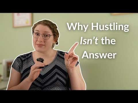 Struggling Financially? Why Hustling Could Be Holding You Back