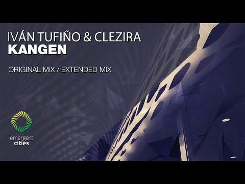 Iván Tufiño & Clezira - Kangen [Emergent Cities]