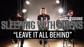 Hot Sessions: Sleeping With Sirens "Leave It All Behind" | Hot Topic