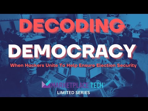 When Hackers Unite To Help Ensure Election Security | "Decoding Democracy" | Marketplace Tech