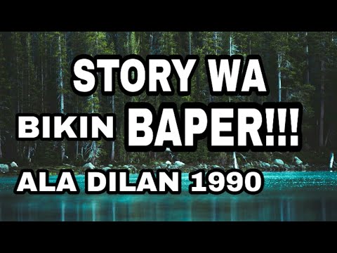 Story Wa Bikin Baper ala Dilan-Sukejaye