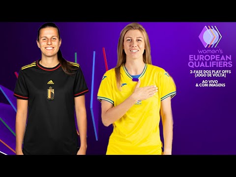 Bélgica 🇧🇪X🇺🇦 Ucrânia : Eliminatórias Da Euro Feminina 🏟🏆: Jogo De Volta