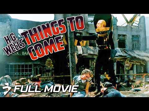 H.G. Wells's THINGS TO COME (1936) | Full Movie | Epic Sci-Fi Classic