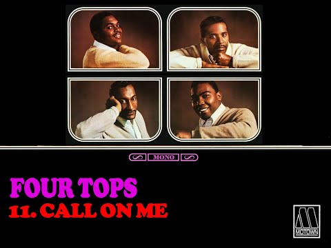 "Four Tops (First Album)" Mono/Stereo: 11. "Call On Me  Four Tops"