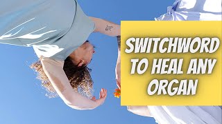 Switchword to Heal Any Organ | Switch Words | Switchword Magic