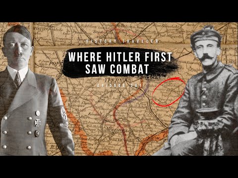 Where Hitler First Saw Combat | History Traveler Episode 381