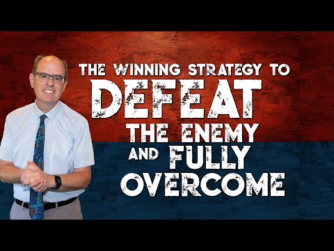 The Winning Strategy to Defeat the Enemy and Fully Overcome