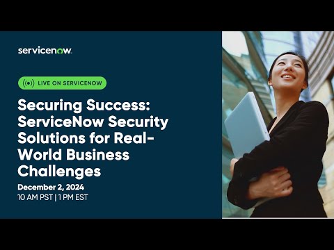 Securing Success: ServiceNow Security Solutions for Real-World Business Challenges