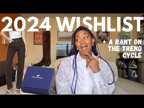 2024 Wishlist + A Rant on the Crazy Trend Cycle